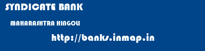 SYNDICATE BANK  MAHARASHTRA HINGOLI    banks information 
